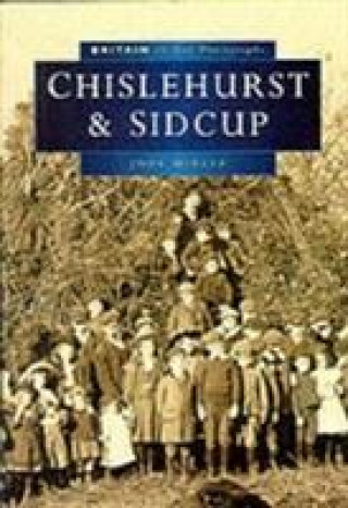 Carte Chislehurst and Sidcup in Old Photographs John Mercer