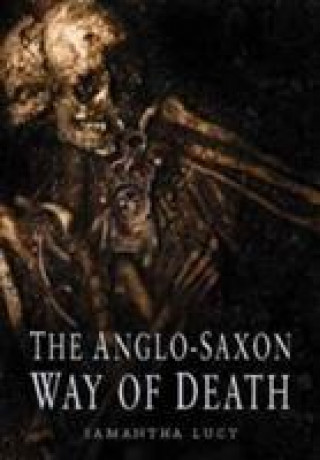 Kniha Anglo-Saxon Way of Death Sam Lucy