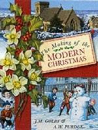 Kniha Making of the Modern Christmas John Golby