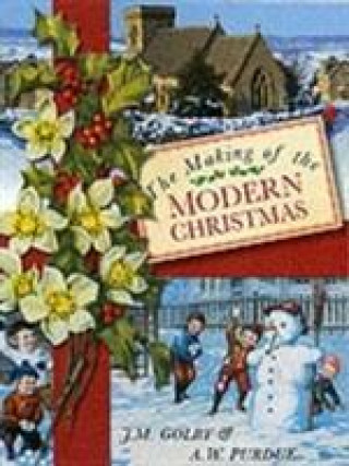 Книга Making of the Modern Christmas John Golby