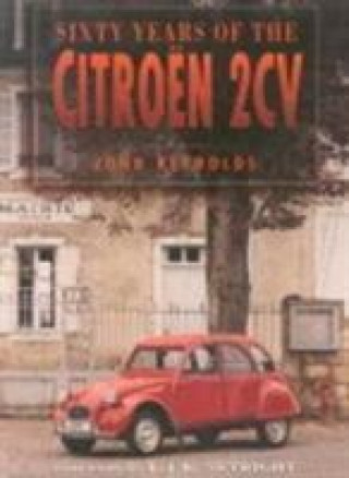 Knjiga Sixty Years of the Citroen 2CV John Reynolds