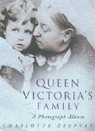 Kniha Queen Victoria's Family Charlotte Zeepvat