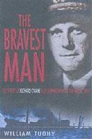 Kniha Bravest Man Bill Tuohy