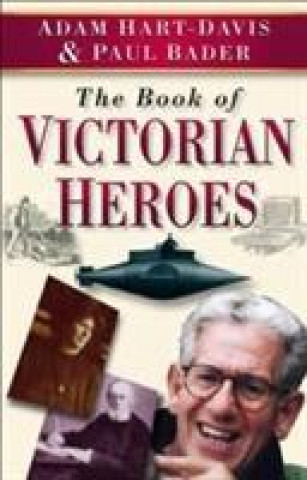 Livre Book of Victorian Heroes Adam Hart-Davis