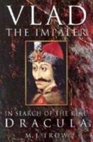 Könyv Vlad the Impaler M J Trow