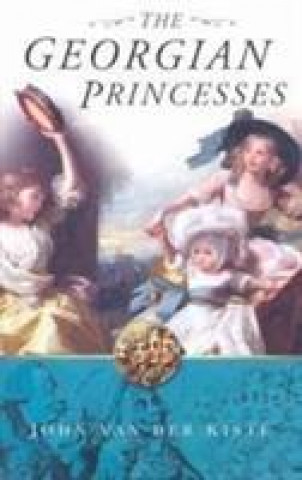 Livre Georgian Princesses John Van der Kiste