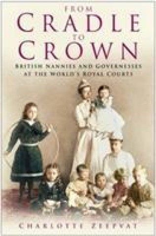 Kniha From Cradle to Crown Charlotte Zeepvat
