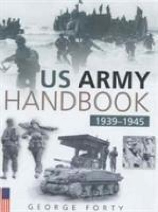 Könyv US Army Handbook, 1939-1945 George Forty