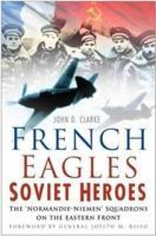 Carte French Eagles, Soviet Heroes John D. Clarke