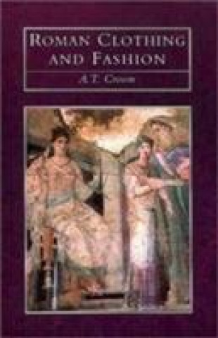 Kniha Roman Clothing and Fashion Alexandra Croom