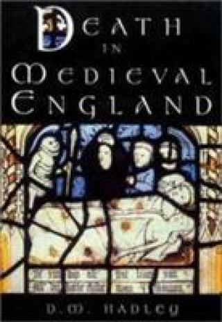 Könyv Death in Medieval Engand Dawn Hadley