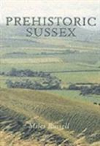 Kniha Prehistoric Sussex Miles Russell