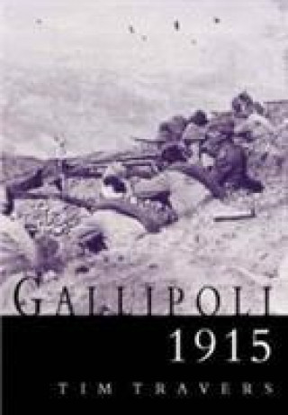 Kniha Gallipoli, 1915 Tim Travers