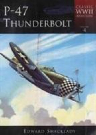 Kniha P-47 Thunderbolt Edward Shacklady