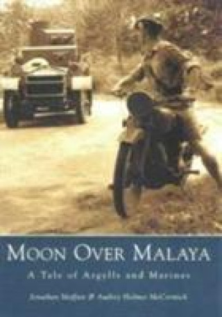 Könyv Moon Over Malaya Jonathan Moffatt