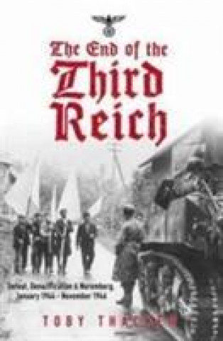 Kniha End of the Third Reich Toby Thacker