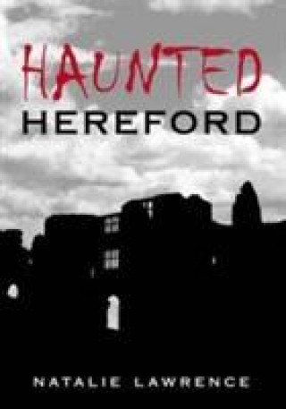 Könyv Haunted Hereford Natalie Lawrence