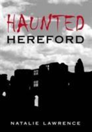 Buch Haunted Hereford Natalie Lawrence