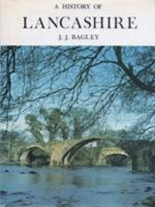 Книга History of Lancashire John J. Bagley