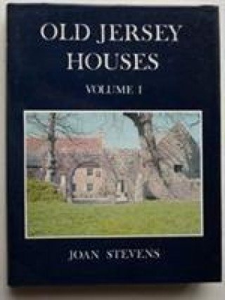 Könyv Old Jersey Houses and Those Who Lived in Them Joan Stevens