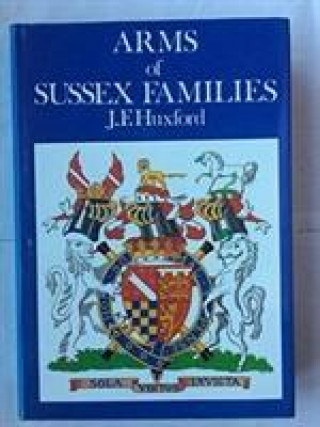 Book Arms of Sussex Families J.F. Huxford