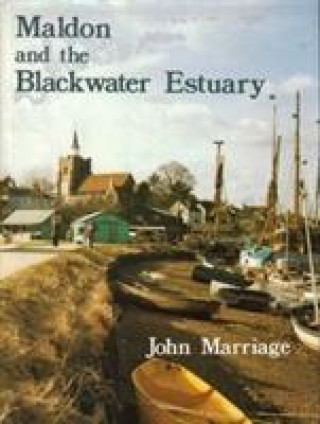 Kniha Maldon and the Blackwater Estuary John Marriage