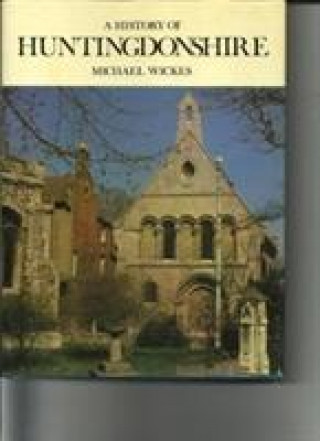 Könyv History of Huntingdonshire Michael Wickes