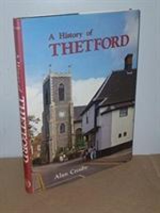 Kniha History of Thetford Alan Crosby