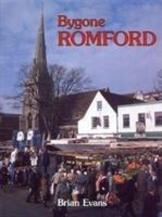 Könyv Bygone Romford Brian Evans