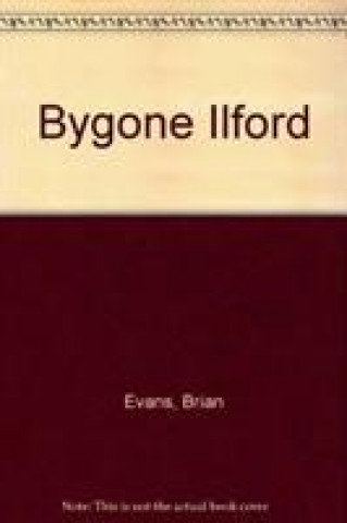 Carte Bygone Ilford Brian Evans