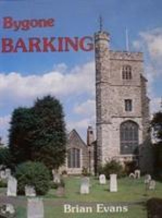 Könyv Bygone Barking Brian Evans