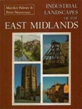 Knjiga Industrial Landscapes of the East Midlands M. Palmer