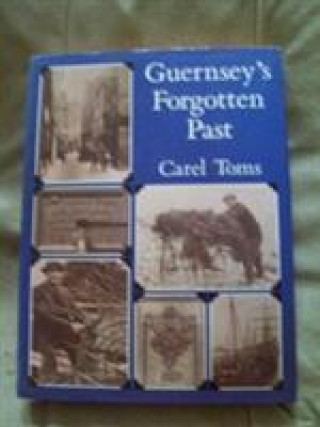 Książka Guernsey's Forgotten Past Carel Toms