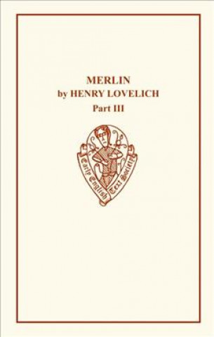 Kniha Henry Lovelich's Merlin III Henry Lovelich