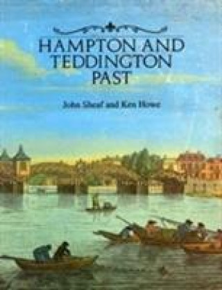 Könyv Hampton and Teddington Past John Sheaf