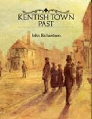 Kniha Kentish Town Past John Richardson