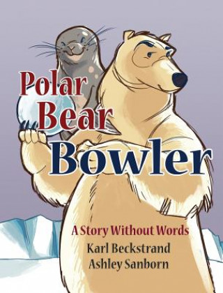 Book Polar Bear Bowler Karl Beckstrand