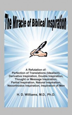 Carte Miracle of Biblical Inspiration M D Ph D H D Williams