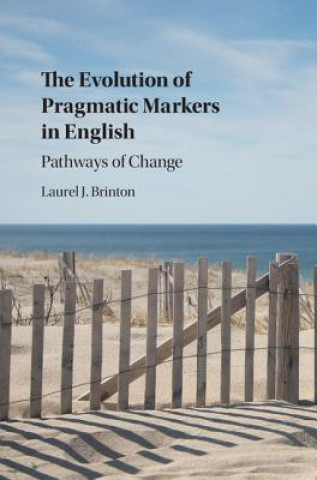 Kniha Evolution of Pragmatic Markers in English Laurel J. Brinton