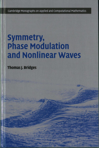 Książka Symmetry, Phase Modulation and Nonlinear Waves Thomas J. Bridges