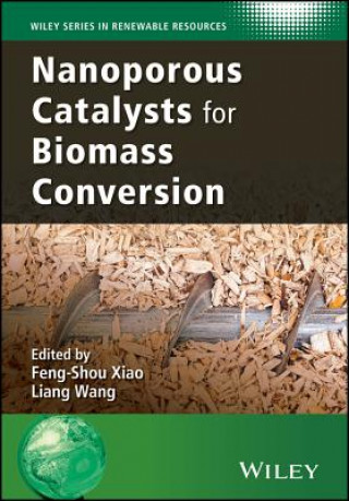 Kniha Nanoporous Catalysts for Biomass Conversion Feng-Shou Xiao