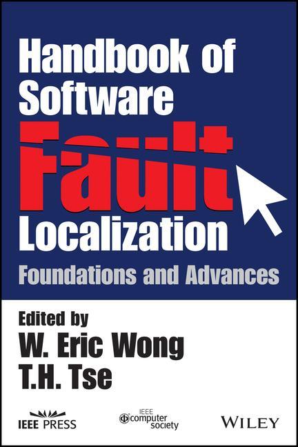 Carte Handbook of Software Fault Localization: Foundatio ns and Advances Wiley