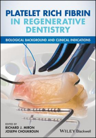 Книга Platelet Rich Fibrin in Regenerative Dentistry - Biological Background and Clinical Indications Richard Miron