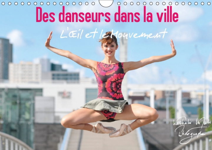 Kalendarz/Pamiętnik Des Danseurs Dans La Ville L'Xil Et Le Mouvement 2018 Nathalie Vu-Dinh