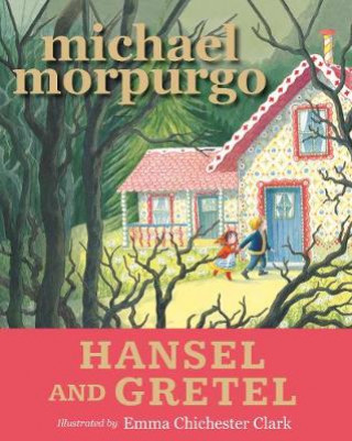 Carte Hansel and Gretel Michael Morpurgo