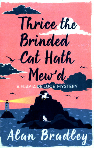 Könyv Thrice the Brinded Cat Hath Mew'd Alan Bradley
