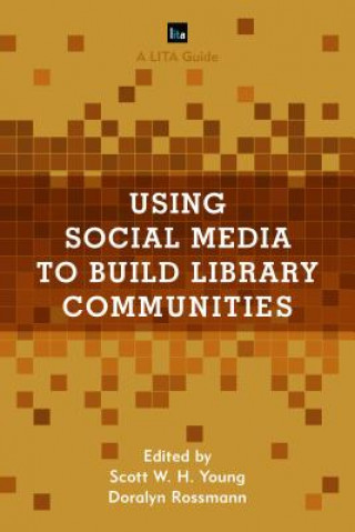 Carte Using Social Media to Build Library Communities Doralyn Rossmann