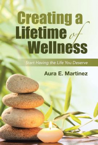 Βιβλίο Creating a Lifetime of Wellness Aura E Martinez