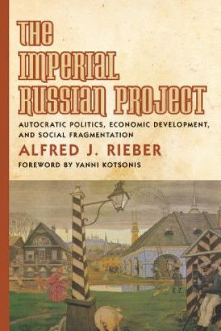 Knjiga Imperial Russian Project Alfred J Rieber