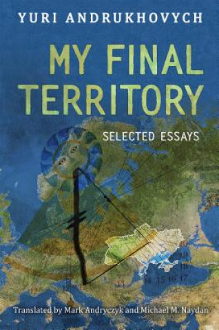 Kniha My Final Territory Yuri Andrukhovych